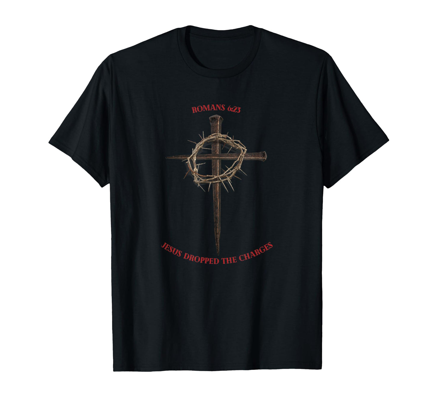 Jesus Dropped The Charges Cross And Crown Of Thorn T-Shirt