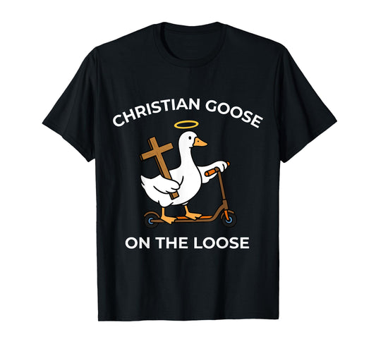 Christian Goose On The Loose Funny Jesus Bible Religious T-Shirt
