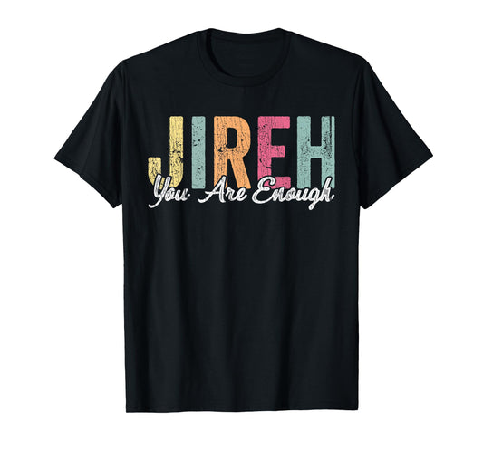 Jireh You Enough christian Faith Bible T-Shirt