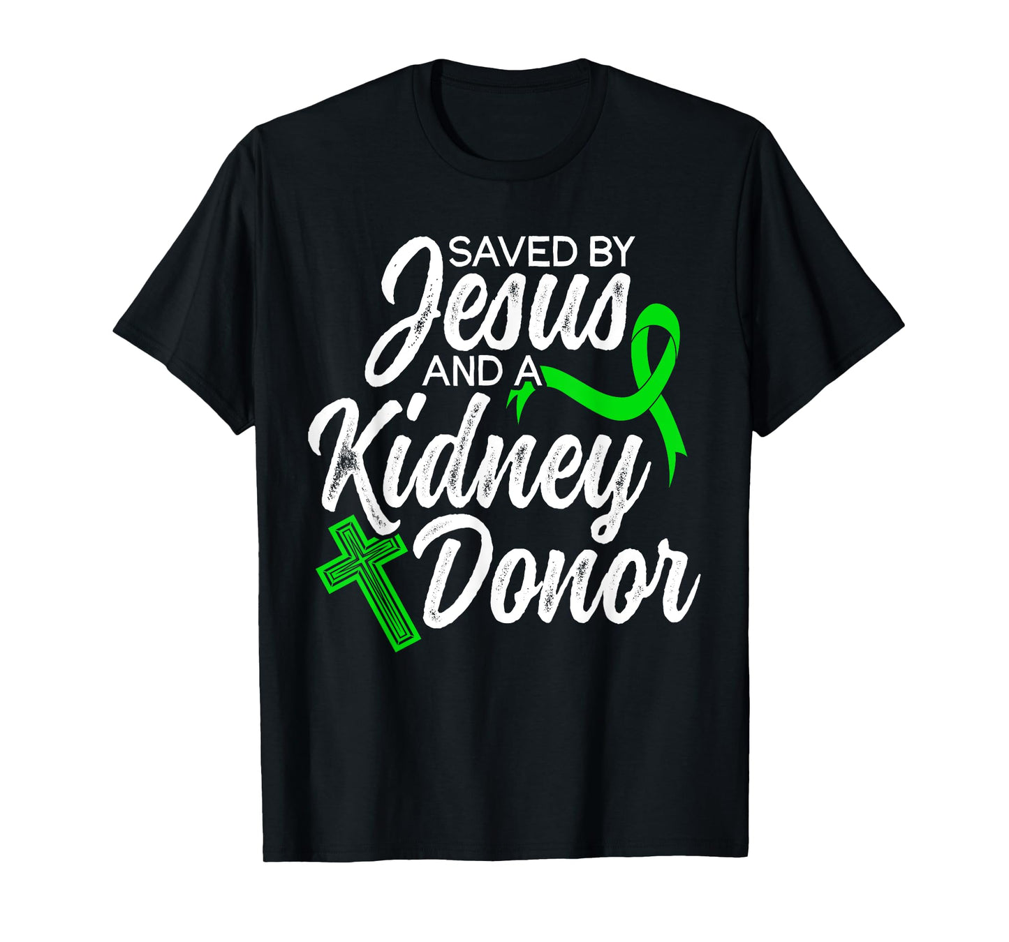 Saved By Jesus And Kidney Donor Organ Donation Awareness T-Shirt