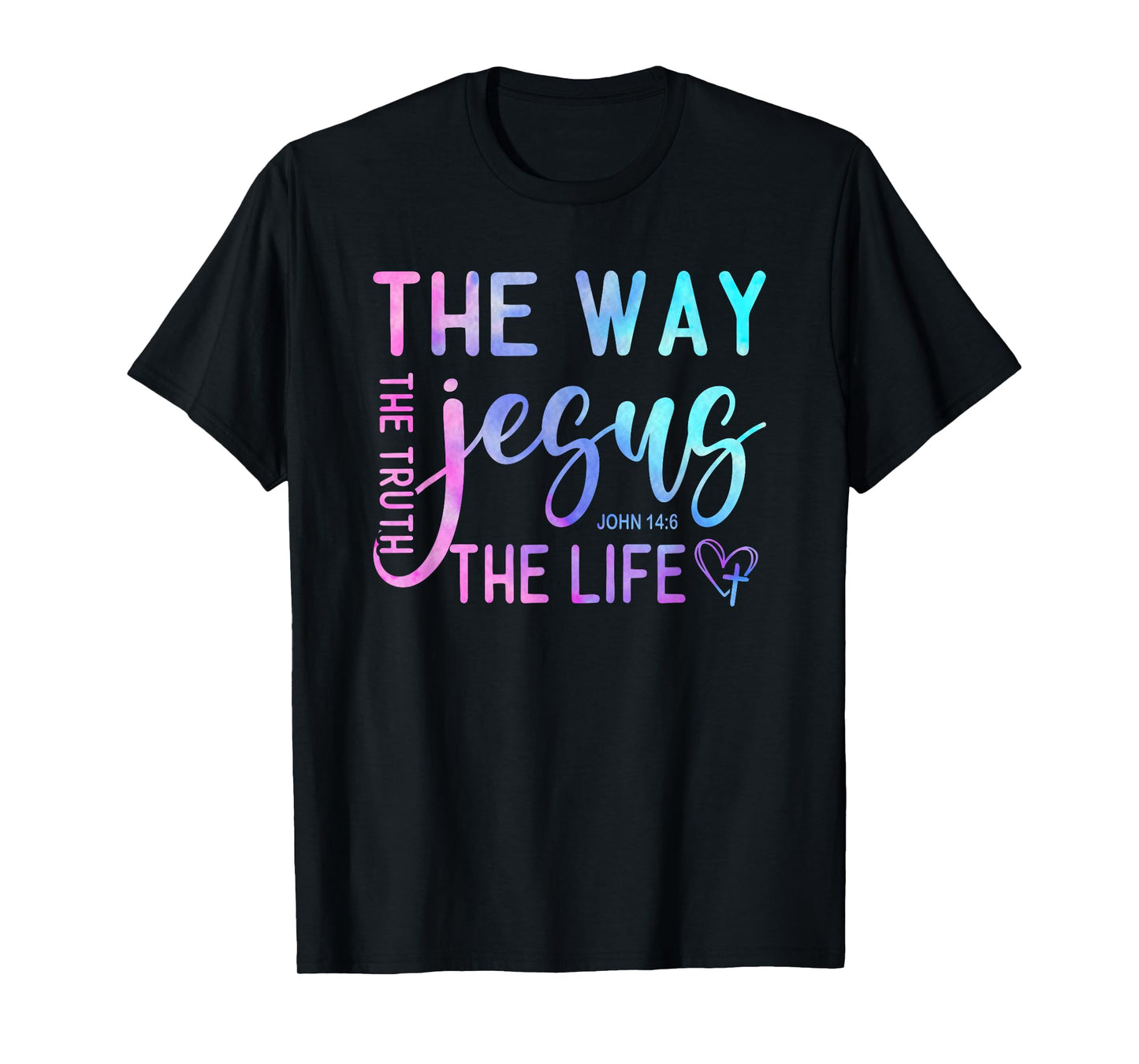 The Way, Truth & Life - John 14:6 Bible Verse Gift T-Shirt