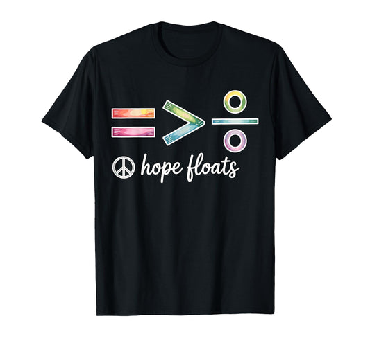 Hope Faith Equality Hope Floats T-Shirt