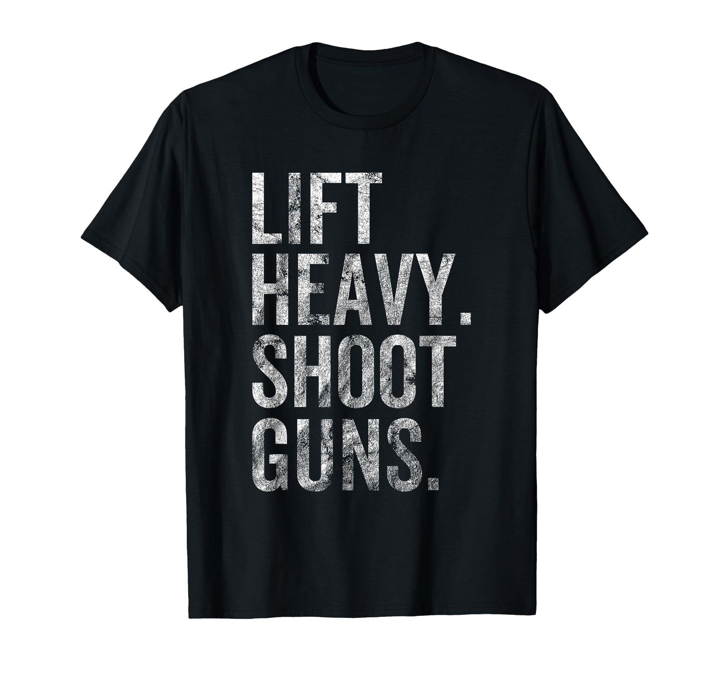 Lift Heavy Shoot Guns Hunting Lover Gym Workout T-Shirt