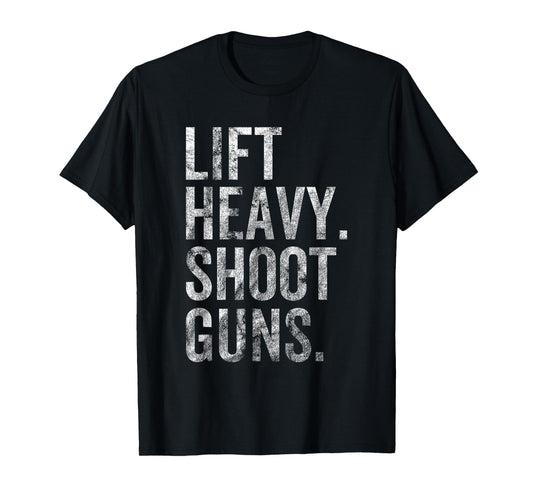 Lift Heavy Shoot Guns Hunting Lover Gym Workout T-Shirt