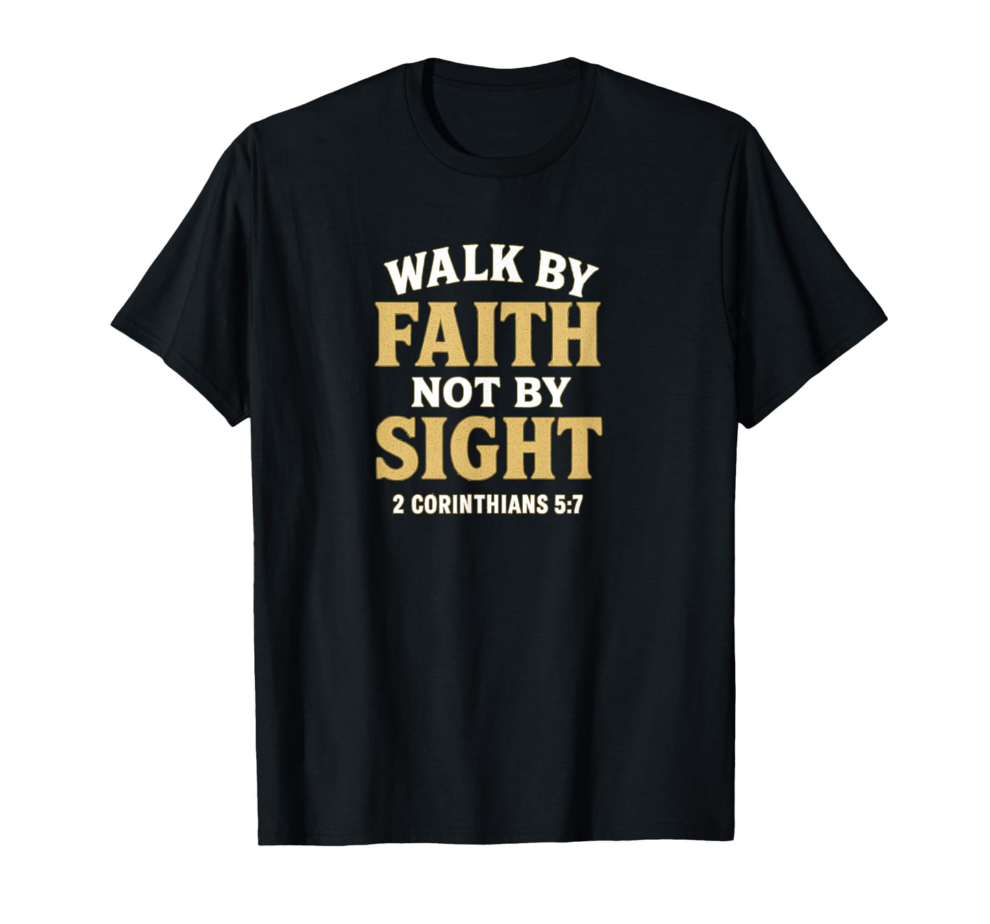 Walking by Faith Not by Sight Bold Retro Christian Design T-Shirt