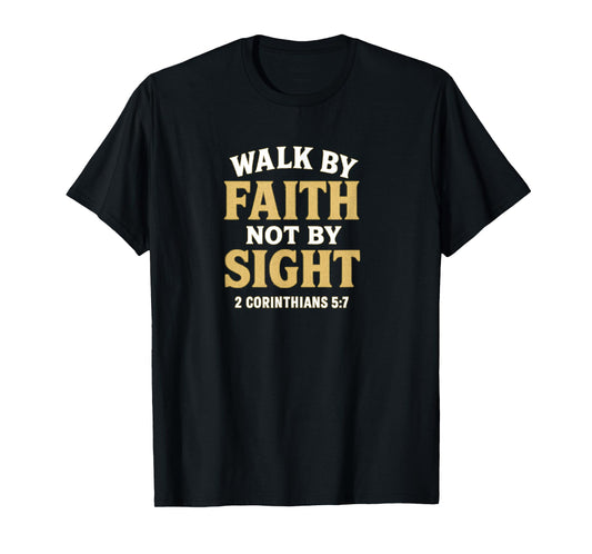 Walking by Faith Not by Sight Bold Retro Christian Design T-Shirt