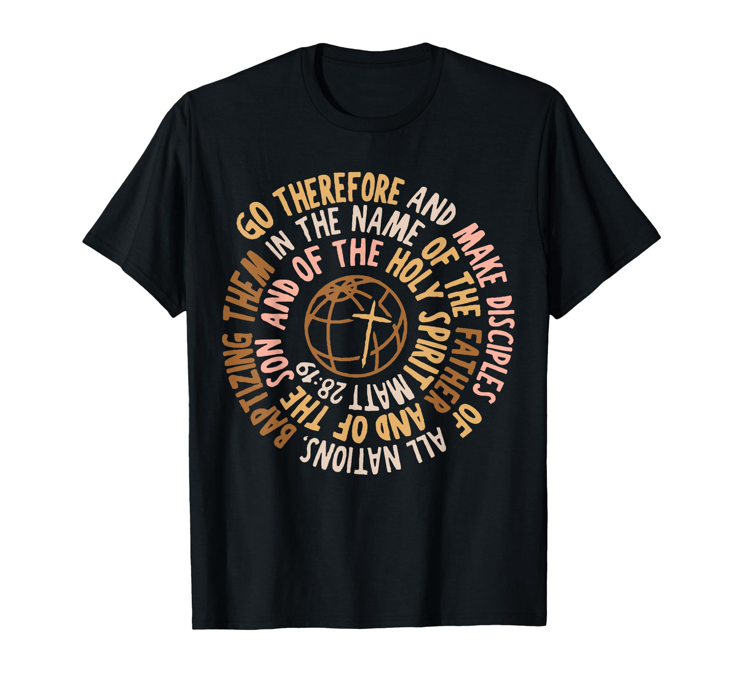 Go Therefore And Make Disciples Of All Nations, Christian T-Shirt