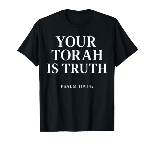 Your Torah is Truth Psalm 119:142 T-Shirt
