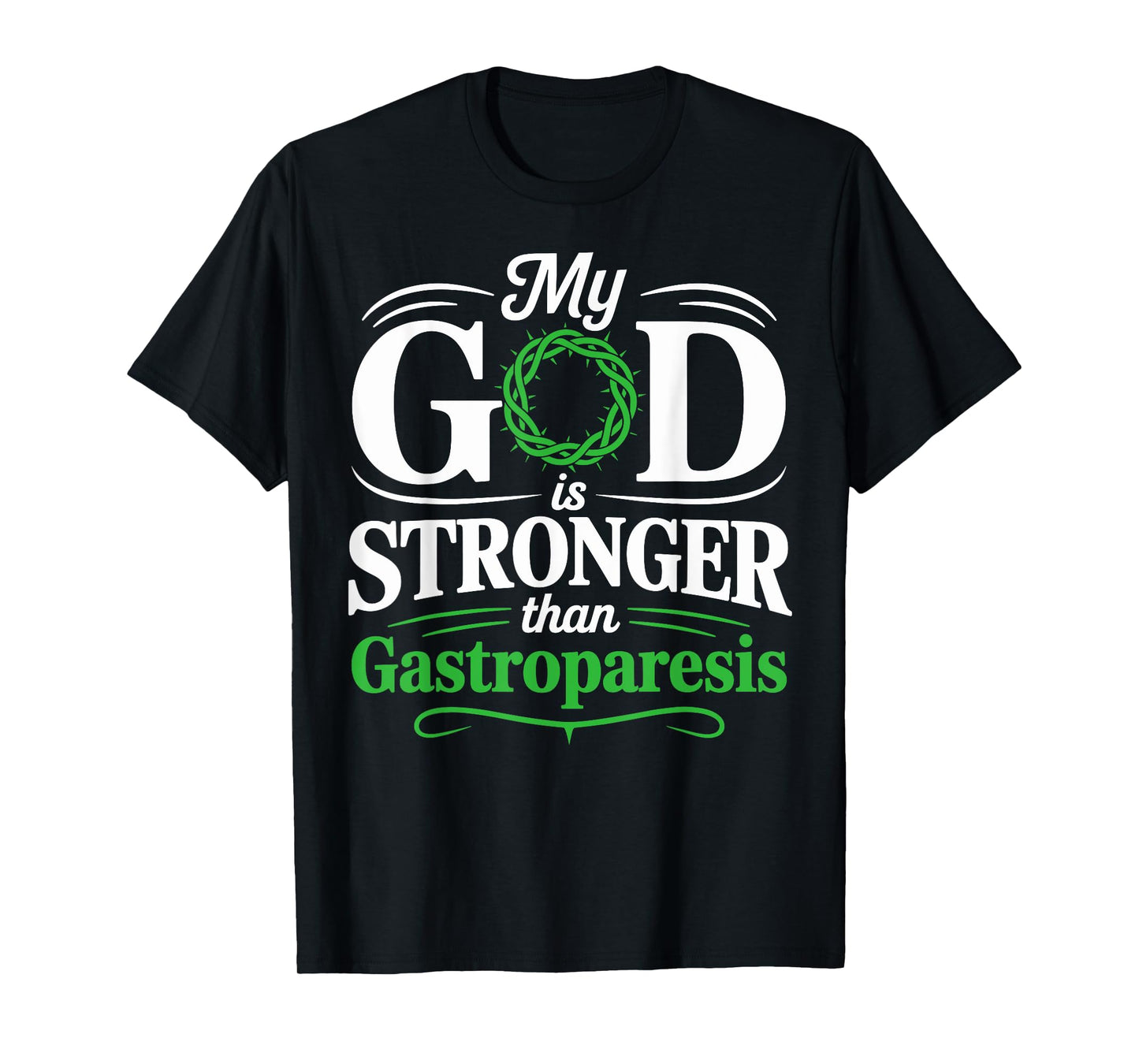 My God Is Stronger Than Gastroparesis Awareness T-Shirt