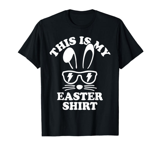 This Is My Easter Shirt Funny Easter T-Shirt