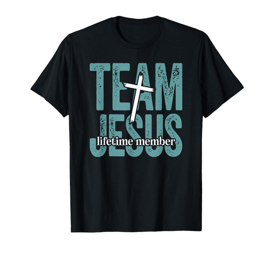 Team Jesus Lifetime Member Christian Saying Believer T-Shirt