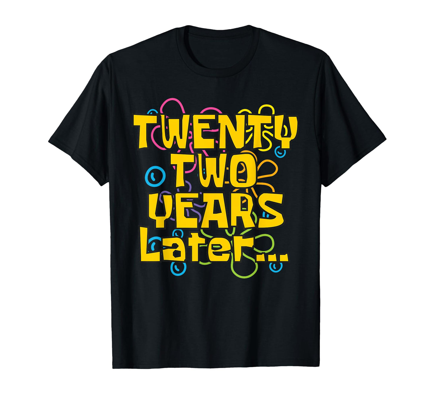22 Years Old 22nd Birthday Funny Quote Birthday Party Meme T-Shirt