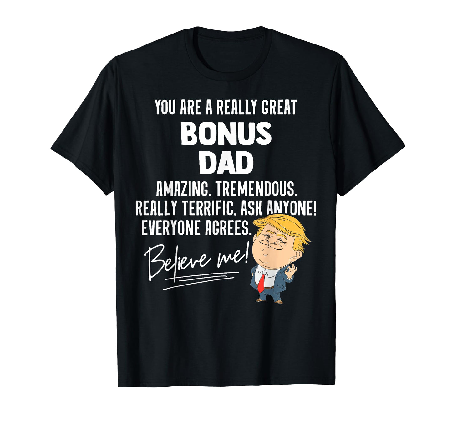Funny Trump 2020 Really Great Bonus Dad Gift Shirt T-Shirt