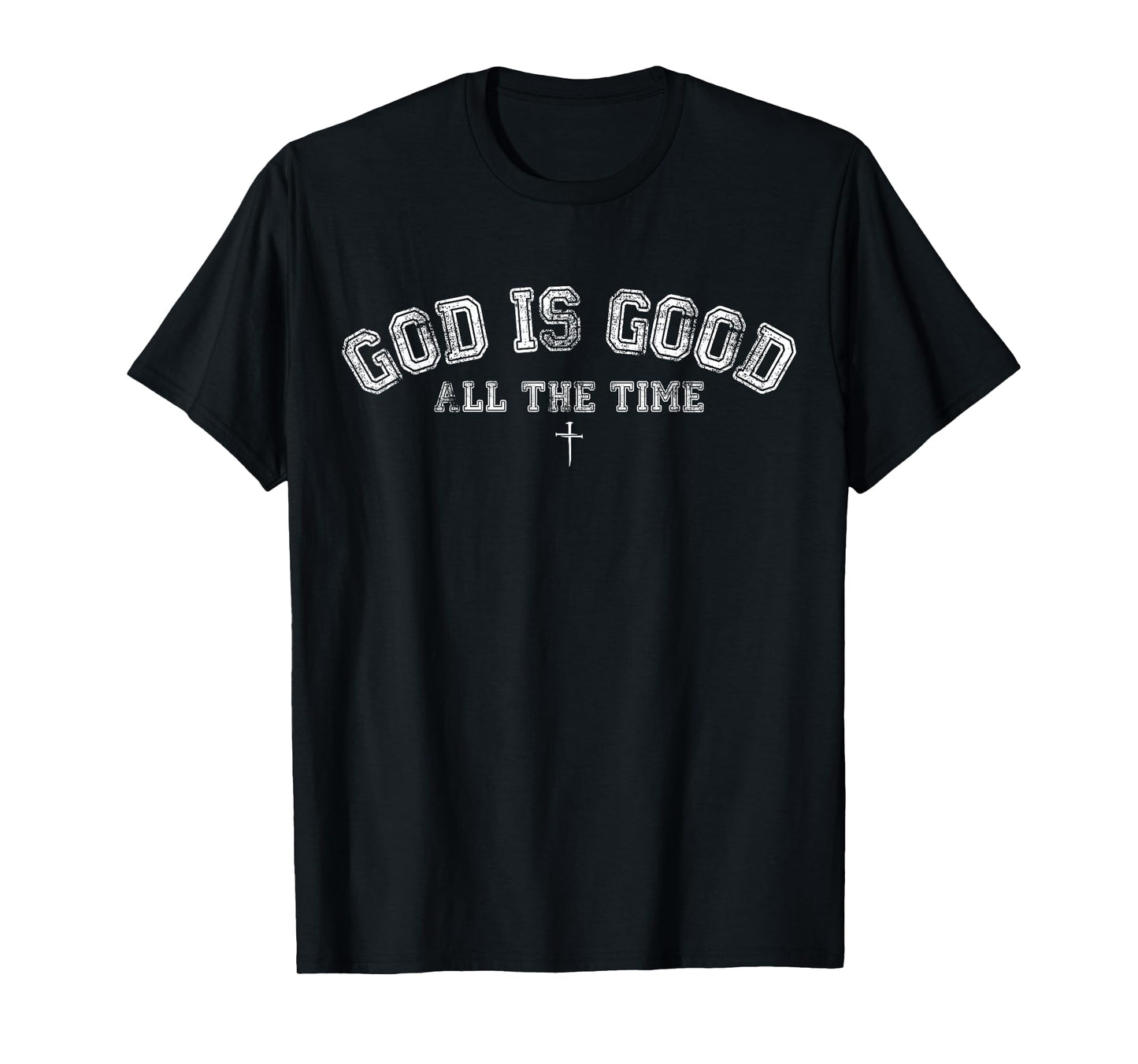 Jesus God is Good All The Time Cross Religious Christian T-Shirt
