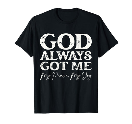 God Always Got Me Christian Faith Inspirational Quote T-Shirt