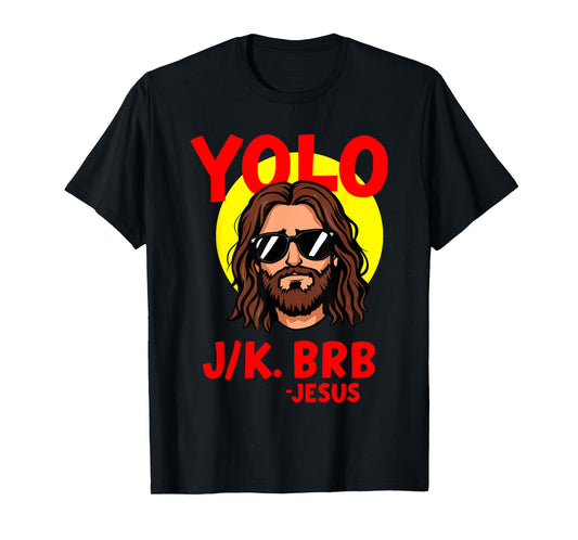 Yolo jk brb funny jesus for christian easter T-Shirt