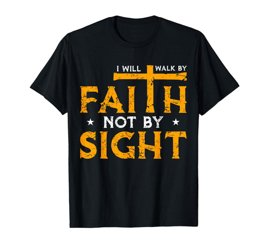 Faith Over Fear Walk In Faith Not In Fear GOD Bless Us T-Shirt