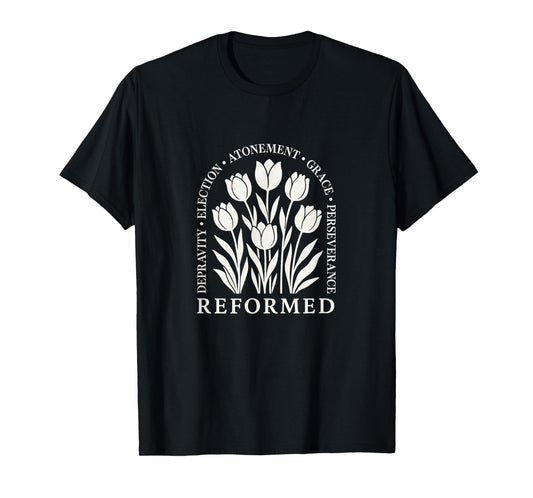 Reformed Depravity Elect Atonement Grace Perseverance Tulip T-Shirt