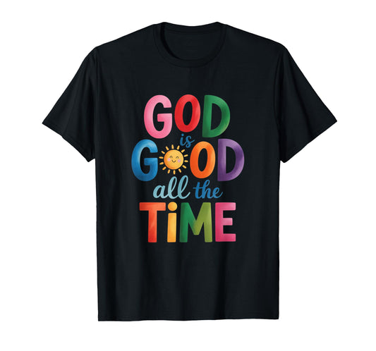 God is Good All The Time Jesus Christ Christian Gift T-Shirt