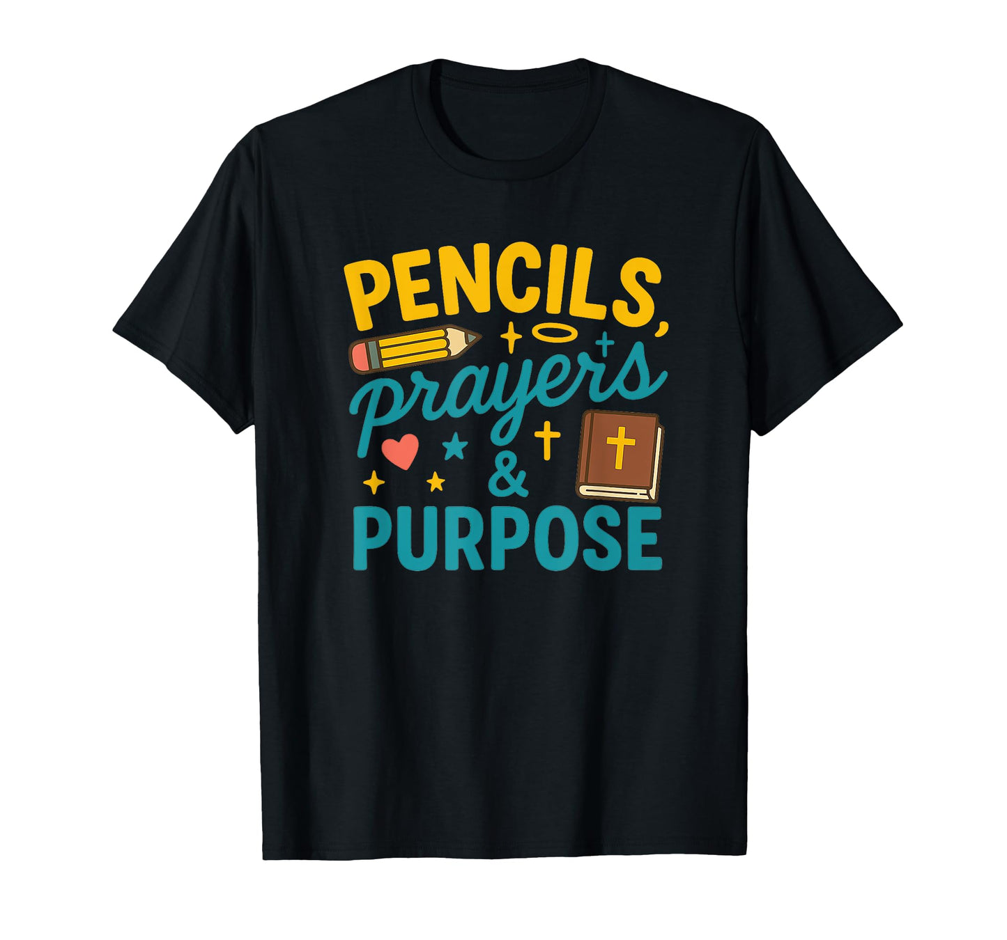 Pencils, Prayers & Purpose Back-to-School Teachers & Moms T-Shirt