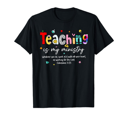 Teaching is My Ministry God Christian Teacher Back to School T-Shirt