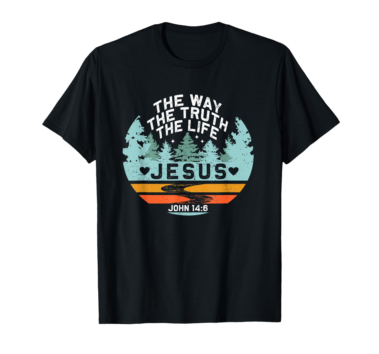 Jesus The Way The Truth Life Verse Religious Retro Nature T-Shirt