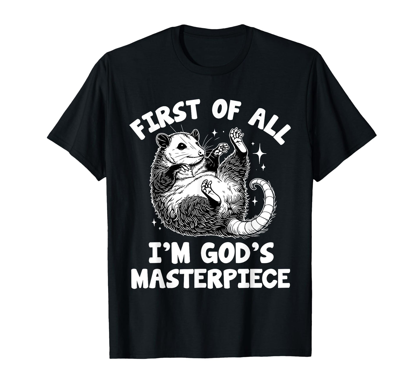 first of all i'm god's masterpiece raccoon T-Shirt