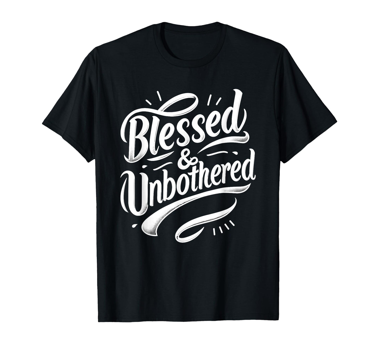 Blessed and Unbothered Strong Confident Catholic Christian T-Shirt