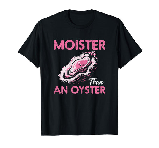 Funny Oyster Inappropriate Adult Humor Weird Cringe Women T-Shirt