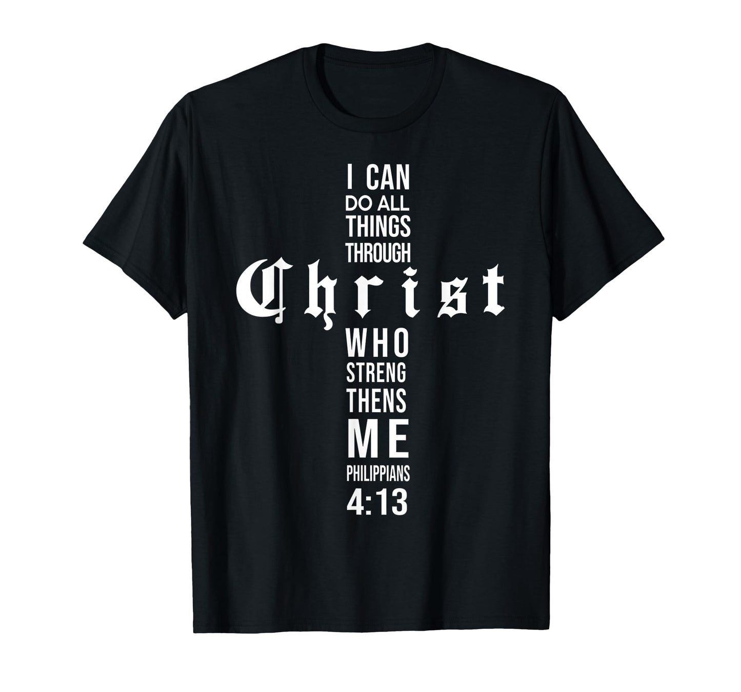 Cross Christ Philippians 4 13 Bible Verse All Through Jesus T-Shirt