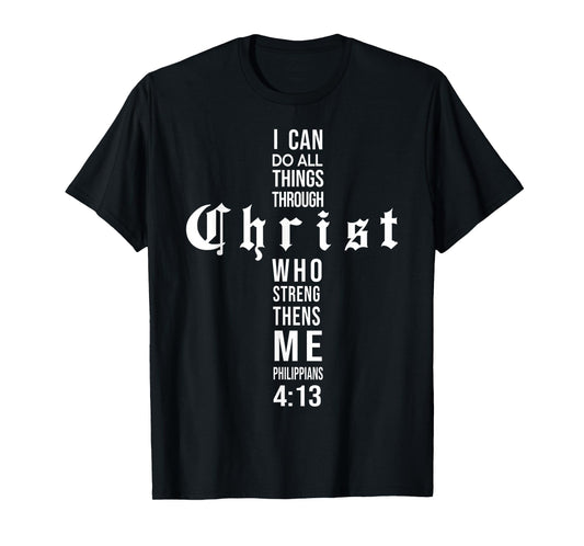 Cross Christ Philippians 4 13 Bible Verse All Through Jesus T-Shirt