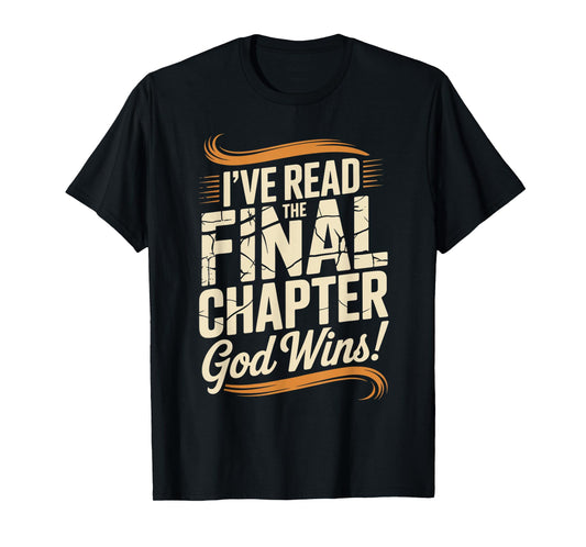 I've Read The Final Chapter God Wins Christian Faith T-Shirt
