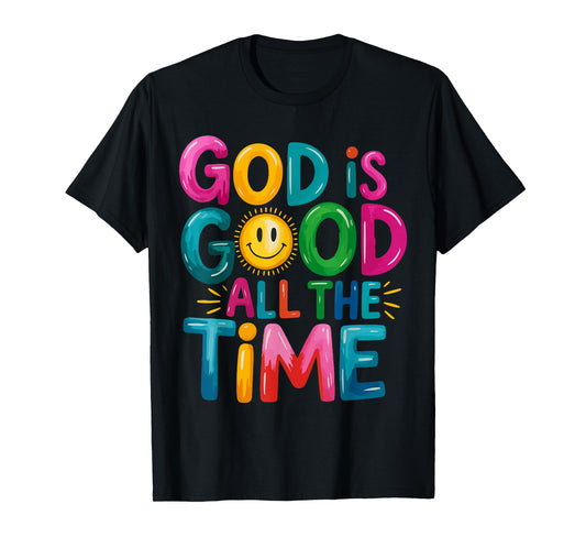 God is Good All The Time Faith-Based Christian Bible Verse T-Shirt