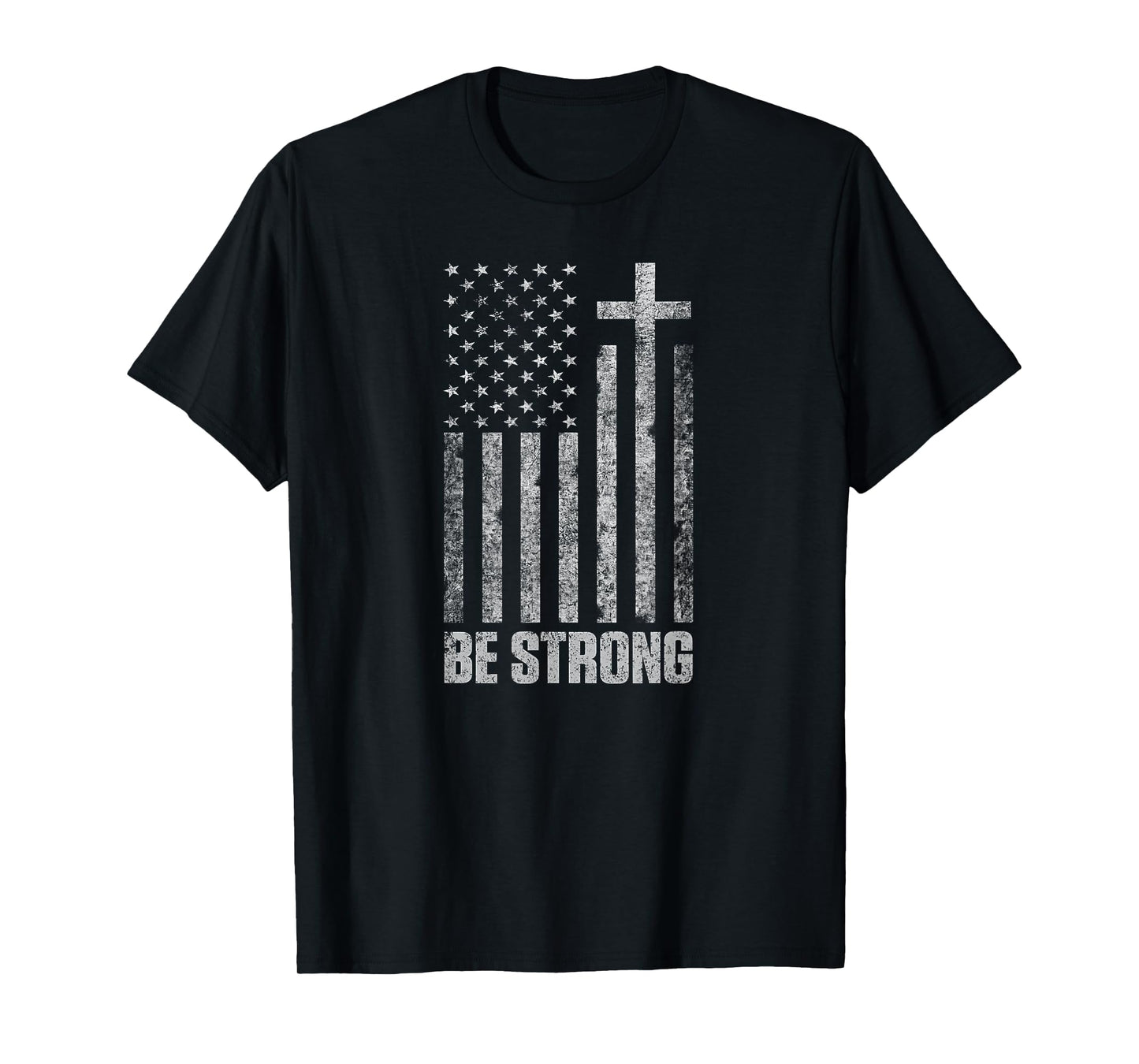 Be Strong Inspirational Men Women Christian American Flag T-Shirt