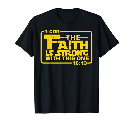 Classic The Faith is Strong with This One Christian Funny T-Shirt