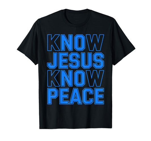 Know Jesus Know Peace Religion Gods Church Christians T-Shirt