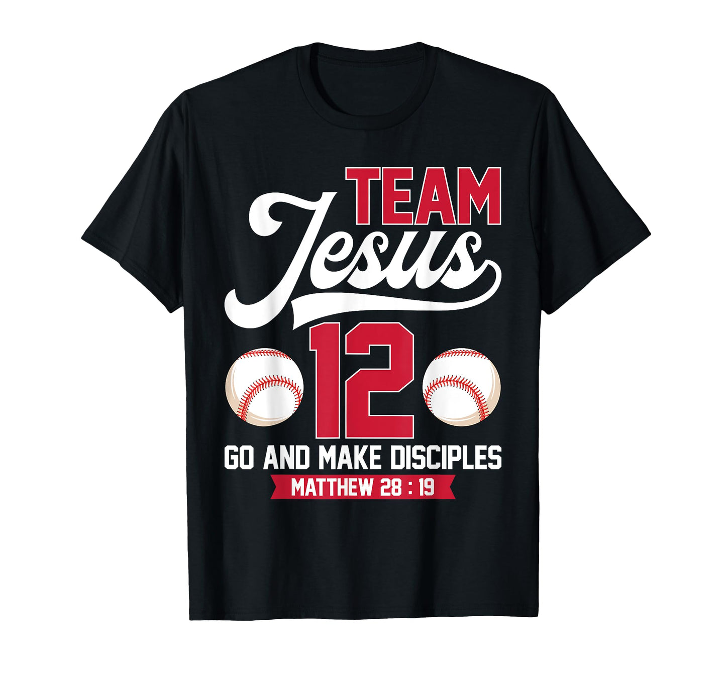 Jesus and Baseball Team Jesus Christian Matthew 28:19 Verse T-Shirt