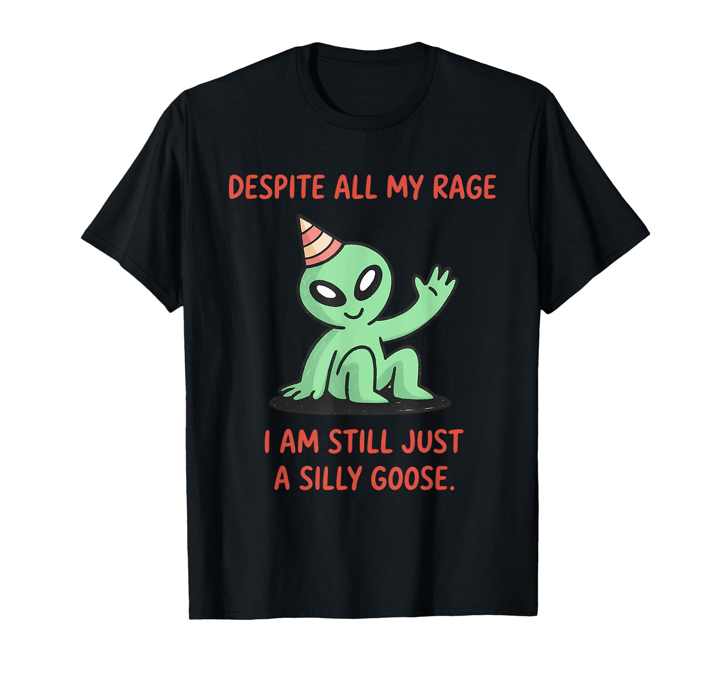 Despite My Rage Still a Silly Goose Funny Meme for Men Women T-Shirt