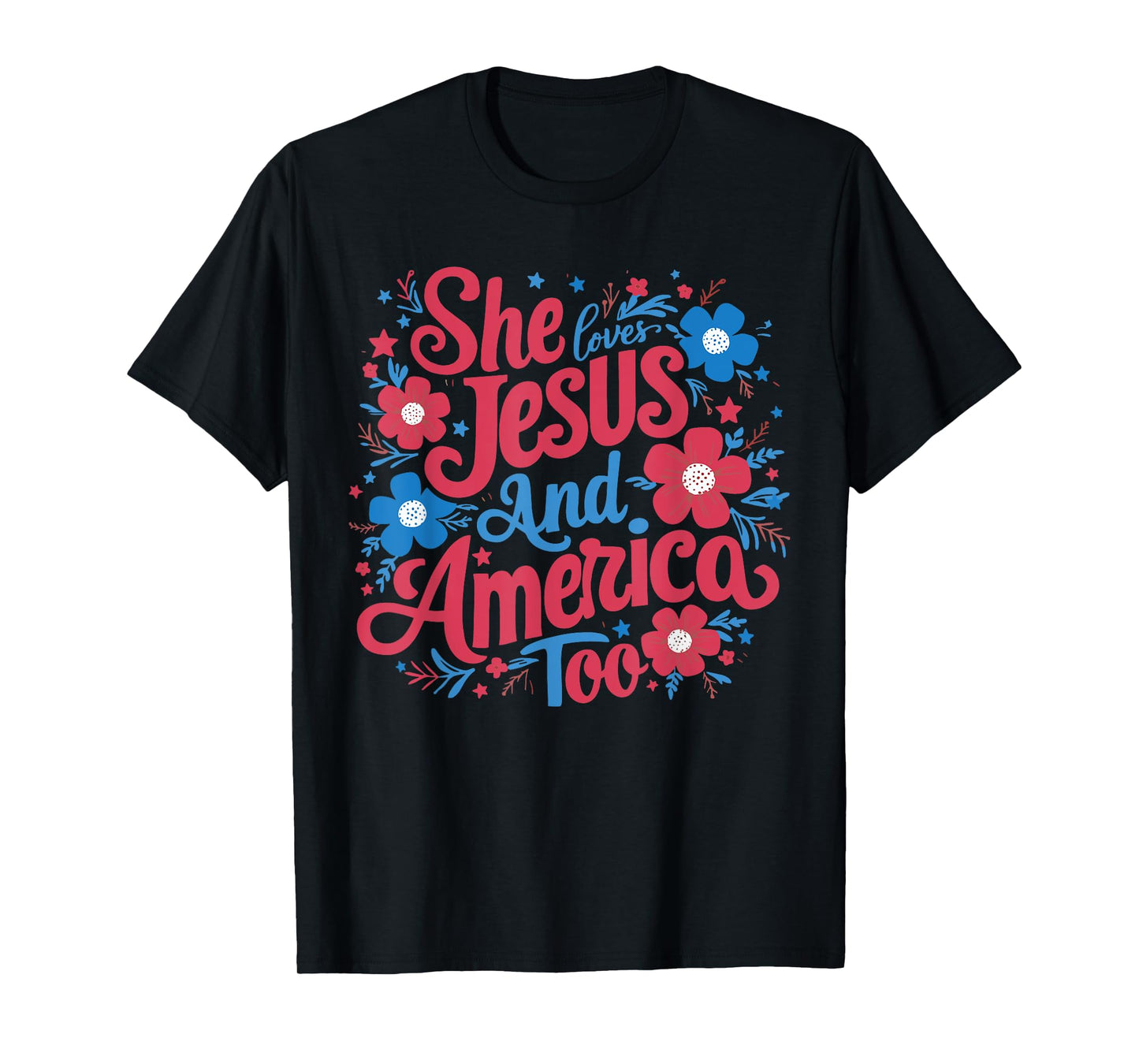 She Loves Jesus And America Too Women 4th Of July Patriotic T-Shirt