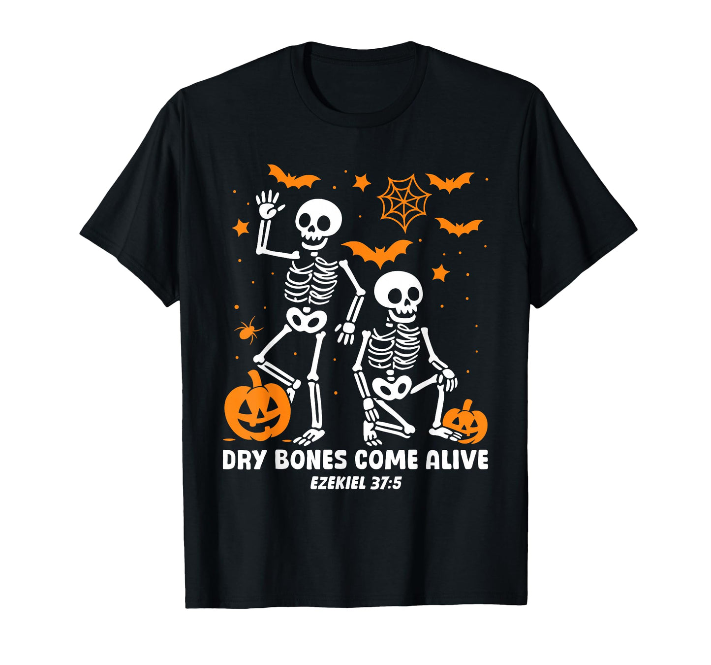 Dancing Skeleton Dry Bones Come Alive Christian Halloween T-Shirt