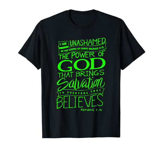 I am Unashamed of the Gospel - Bible Verse Christian T-Shirt