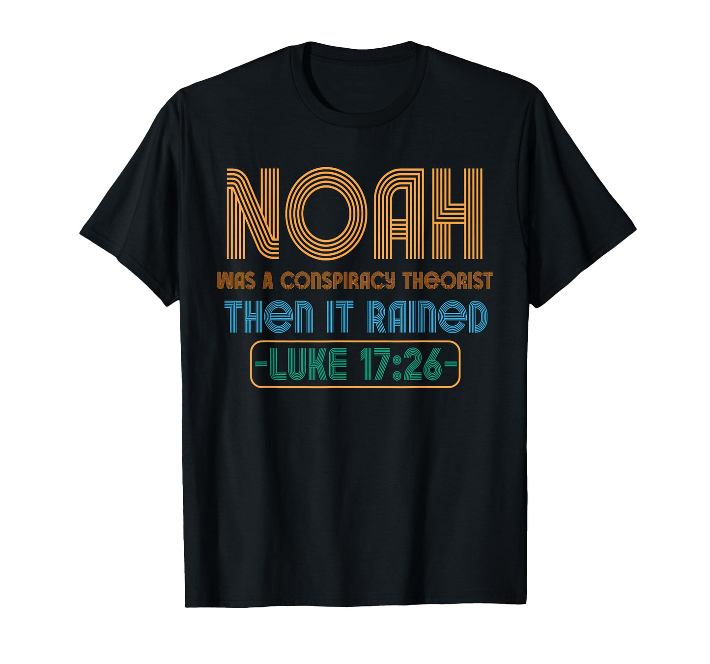 Christian Funny Conservative Noah Was A Conspiracy Theorist T-Shirt