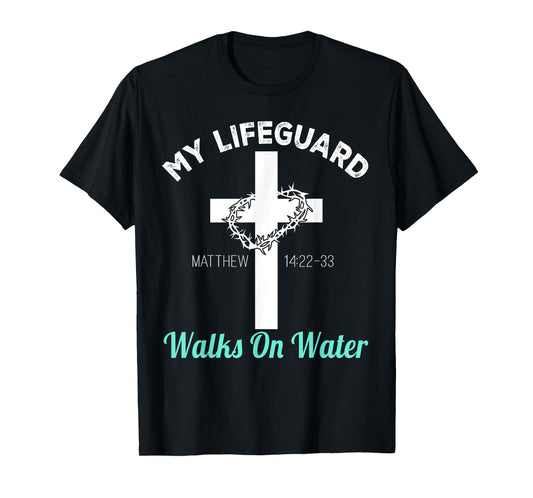 My Lifeguard Goes Water Christian Bible Verse T-Shirt