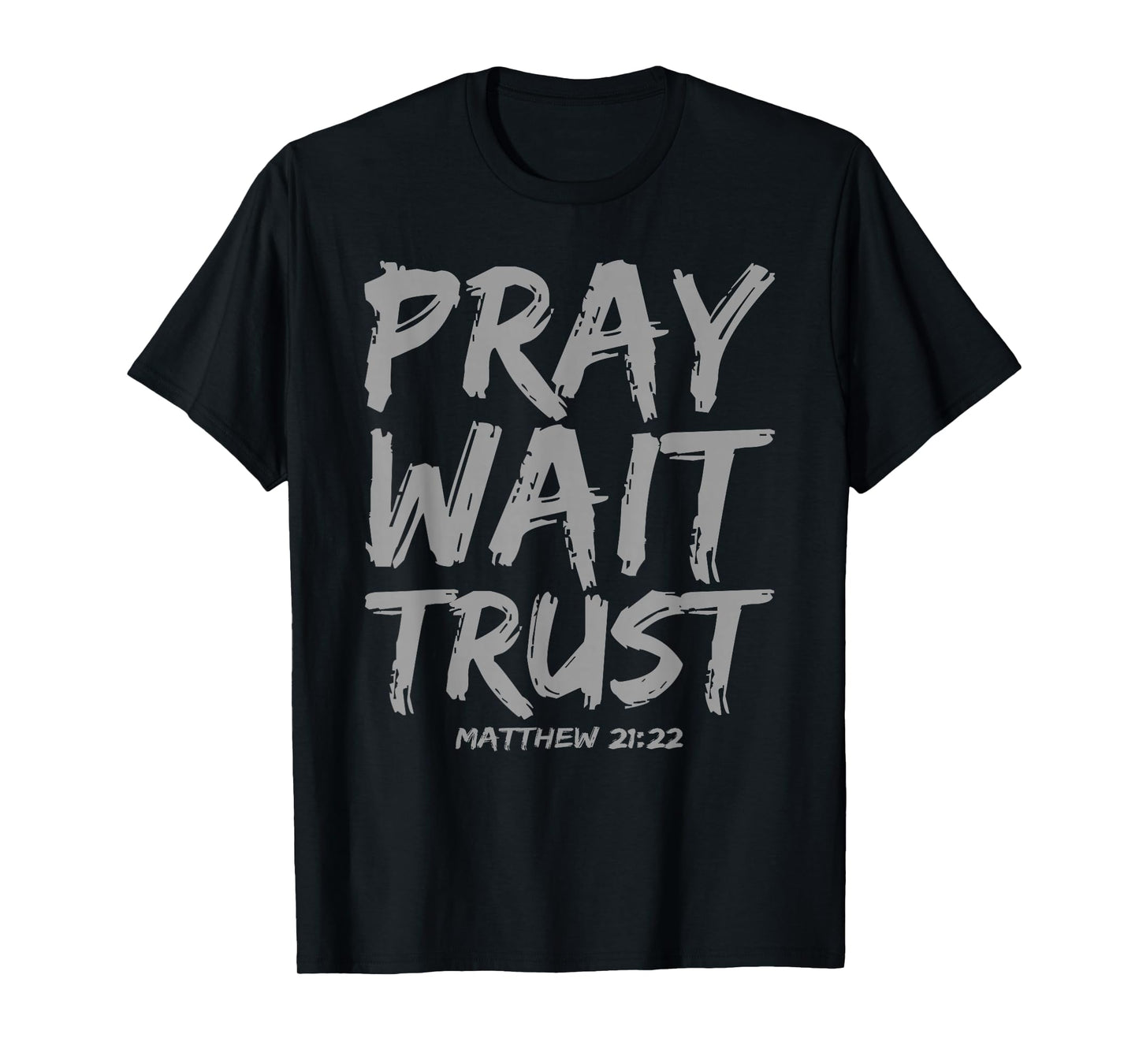 Pray Wait Trust in God Jesus Christian Faith Hope T-Shirt