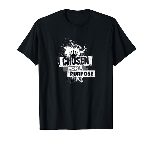 Christian Chosen for A Purpose T-Shirt