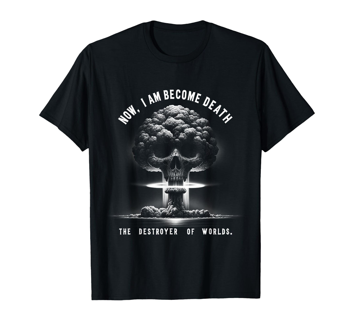 Nuclear Bomb Explosion Mushroom Cloud Physicists Quote T-Shirt