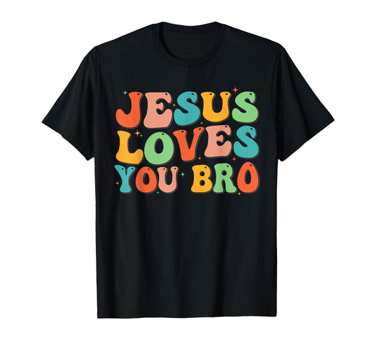 Funny Jesus Loves You Bro Men Women Christian Boy Toddler T-Shirt