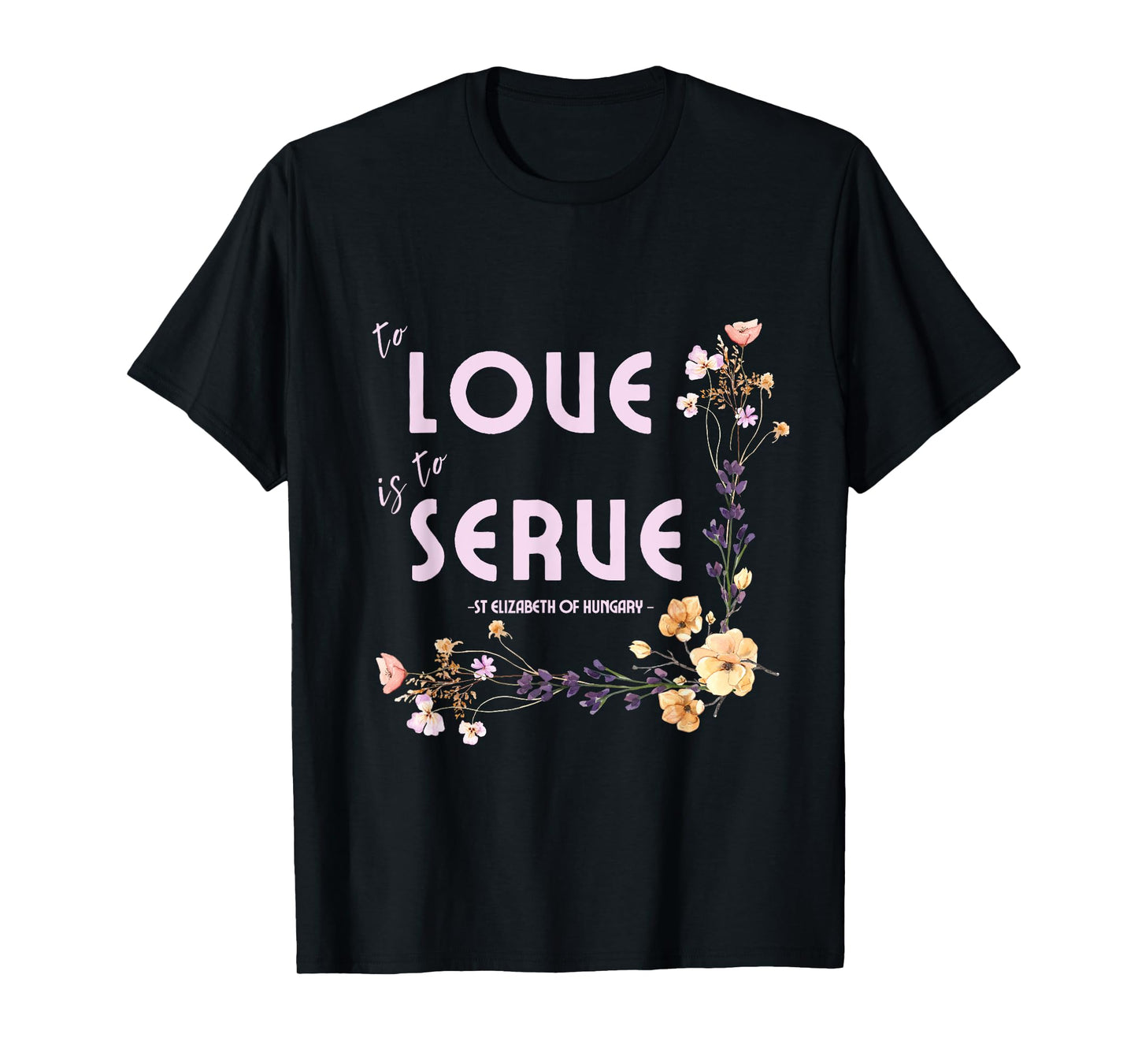 Saint Elizabeth of Hungary Inspiring Pressed Flower Design T-Shirt