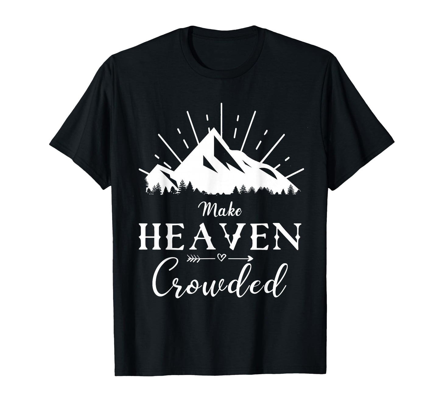 Make Heaven Crowded T-Shirt