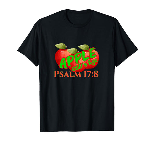 Apple of God's Eye Psalm 17:8 T-Shirt